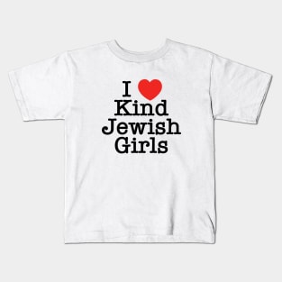 I Love Kind Jewish Girls Kids T-Shirt